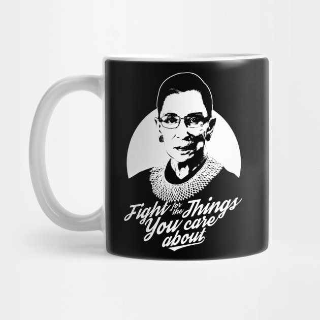 RBG Ruth Bader Ginsburg Fight For The Things You Care About by yaros